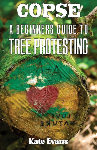Copse: A Beginners' Guide to Tree Protesting (Zine)