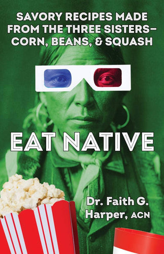 Eat Native: Savory Recipes Made with the Three Sisters (Zine)